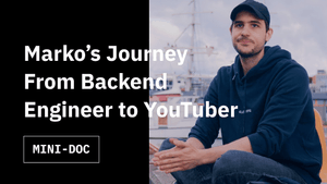 Marko’s Journey From Backend Engineer to YouTuber