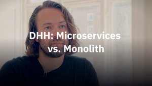 David Heinemeier Hansson: Microservices vs. Monolith