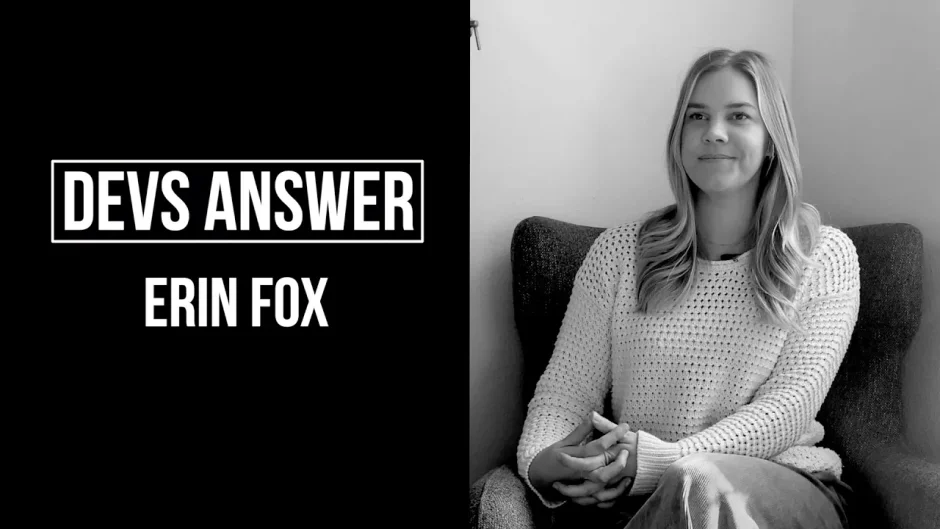 DEVS ANSWER: Erin Fox