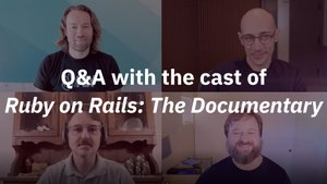 Q&A with the cast of Ruby on Rails: The Documentary